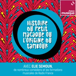 Podcast France Musique Les contes de la maison ronde Histoire du petit macaque ou l'origine du tambour